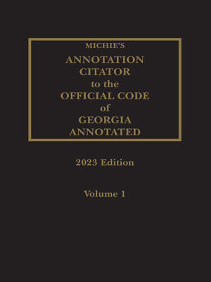 cover image of Michie's Annotation Citator to the Official Code of Georgia Annotated